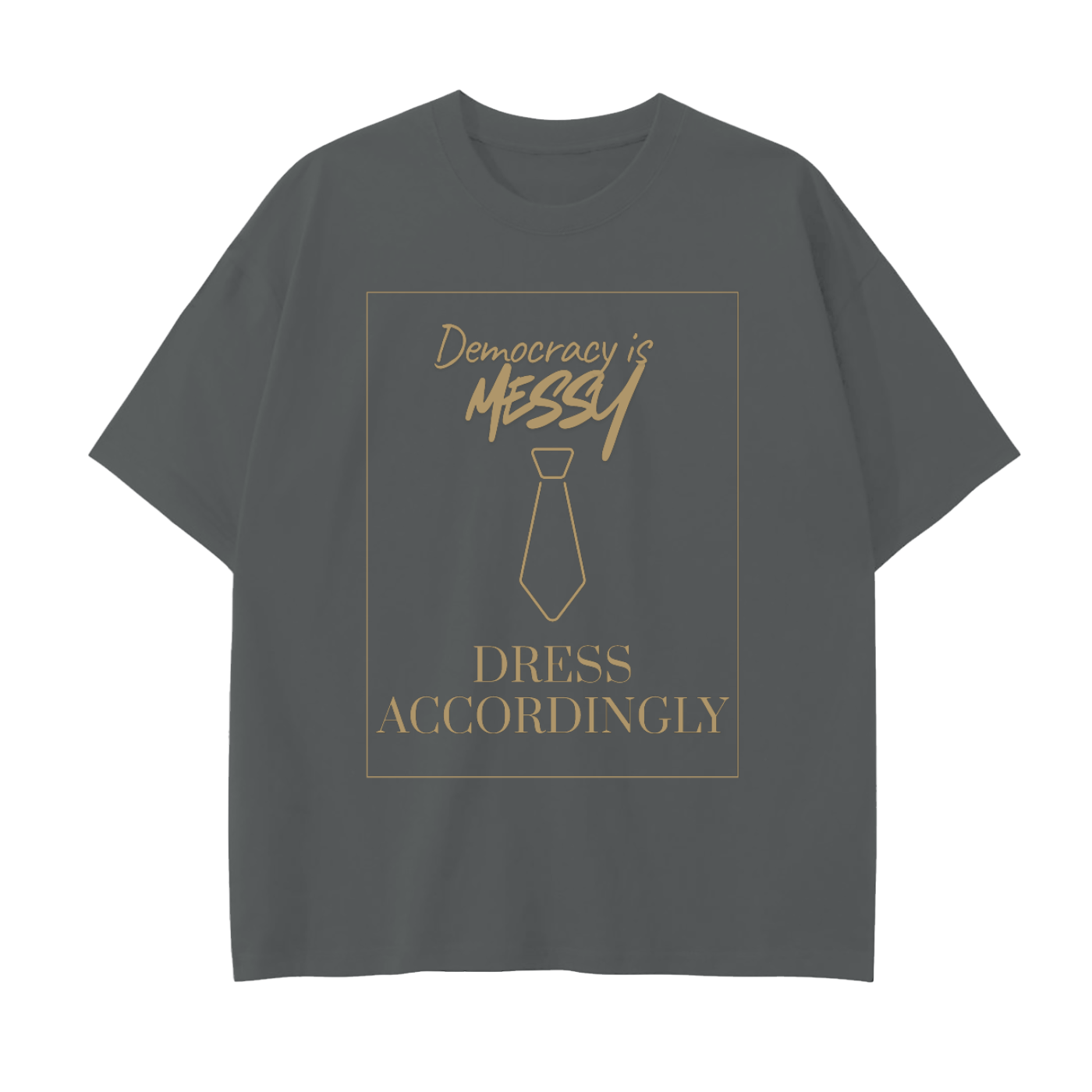 Democracy is Messy Tee