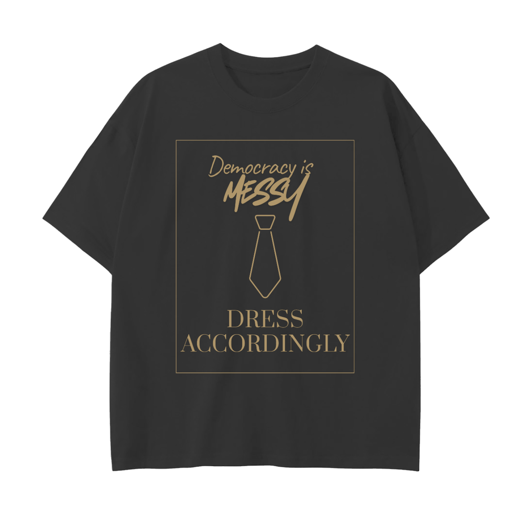 Democracy is Messy Tee